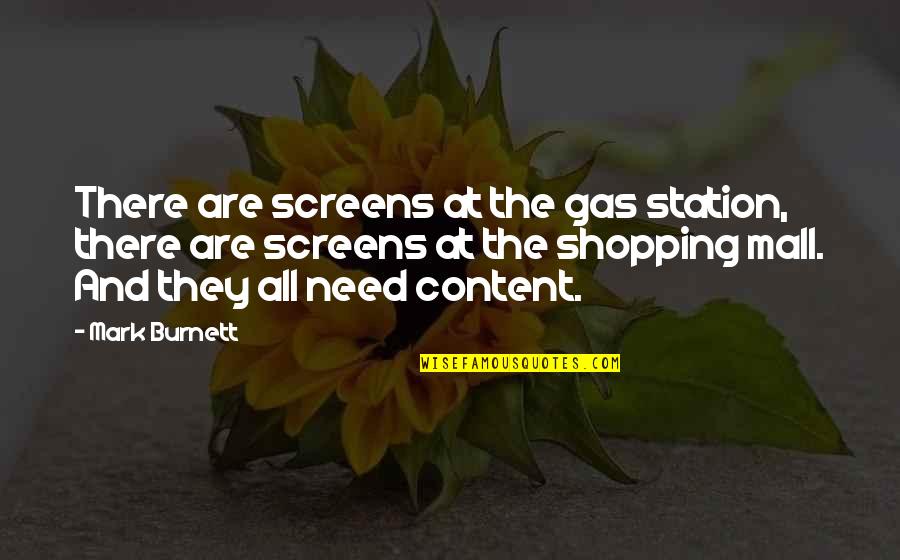 Suave Look Quotes By Mark Burnett: There are screens at the gas station, there