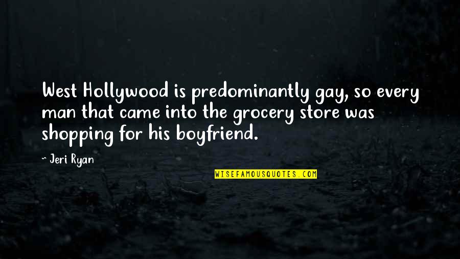 Subbaiah Gari Quotes By Jeri Ryan: West Hollywood is predominantly gay, so every man