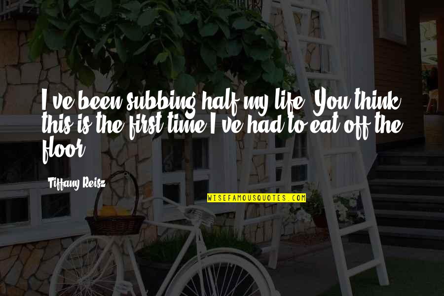 Subbing Quotes By Tiffany Reisz: I've been subbing half my life. You think