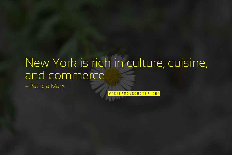 Subbotina Lashes Quotes By Patricia Marx: New York is rich in culture, cuisine, and