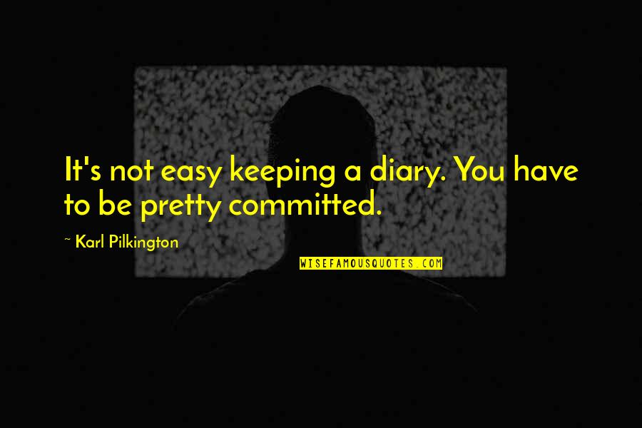 Subbulakshmi Grocery Quotes By Karl Pilkington: It's not easy keeping a diary. You have
