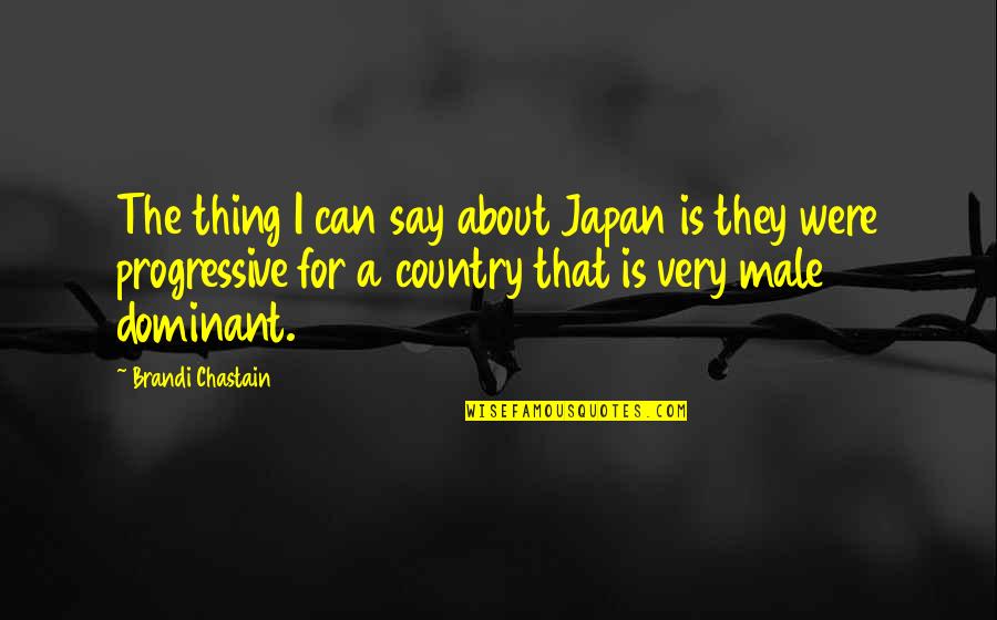 Subcomandante Marcos Spanish Quotes By Brandi Chastain: The thing I can say about Japan is