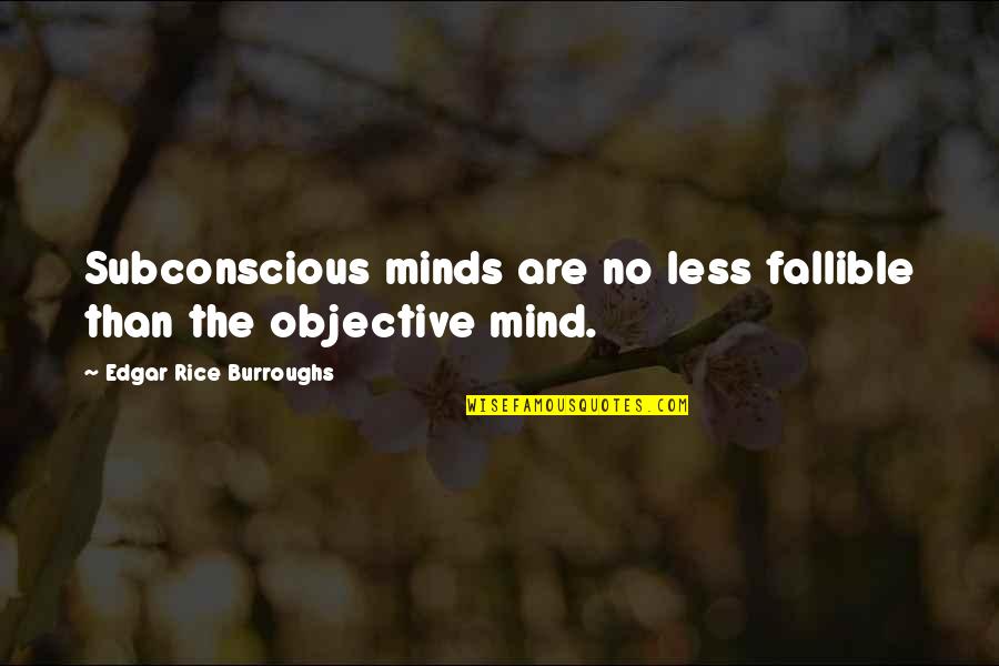 Subconscious Mind Quotes By Edgar Rice Burroughs: Subconscious minds are no less fallible than the
