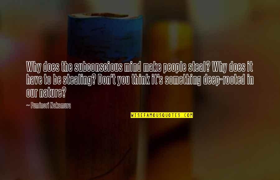 Subconscious Mind Quotes By Fuminori Nakamura: Why does the subconscious mind make people steal?