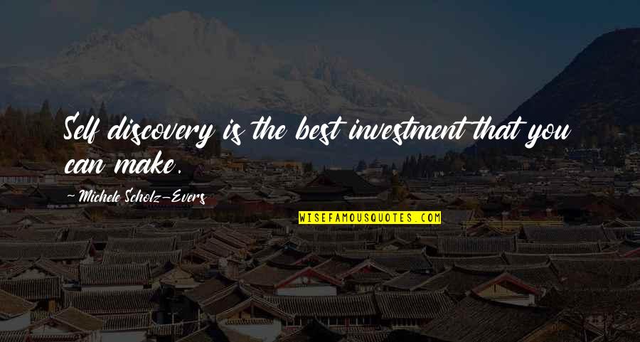 Subconscious Mind Quotes By Michele Scholz-Evers: Self discovery is the best investment that you