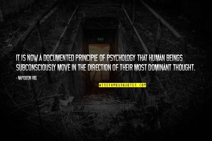 Subconsciously Quotes By Napoleon Hill: It is now a documented principle of psychology