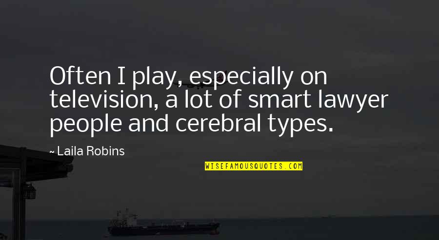 Subcontinent Synonym Quotes By Laila Robins: Often I play, especially on television, a lot