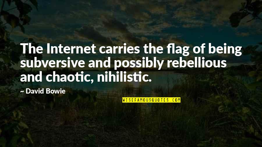 Subcutaneously Quotes By David Bowie: The Internet carries the flag of being subversive