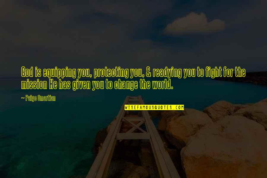 Subduer Shop Quotes By Paige Omartian: God is equipping you, protecting you, & readying Subduer Shop Quotes By Paige Omartian: God is equipping you, protecting you, & readying