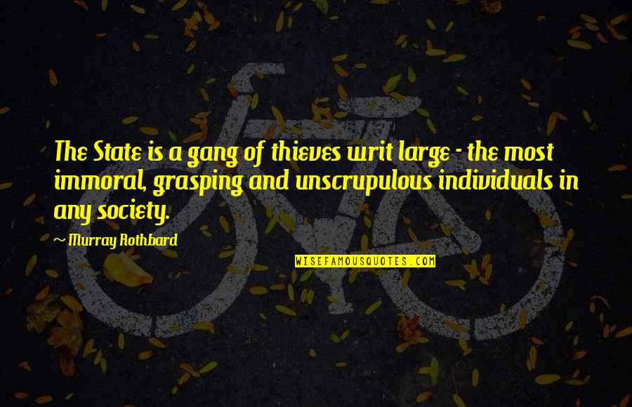 Subelas Quotes By Murray Rothbard: The State is a gang of thieves writ Subelas Quotes By Murray Rothbard: The State is a gang of thieves writ