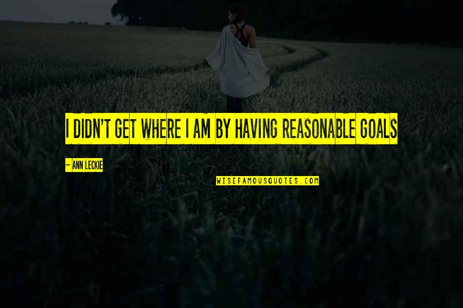 Subercaseaux Palace Quotes By Ann Leckie: I didn't get where I am by having Subercaseaux Palace Quotes By Ann Leckie: I didn't get where I am by having