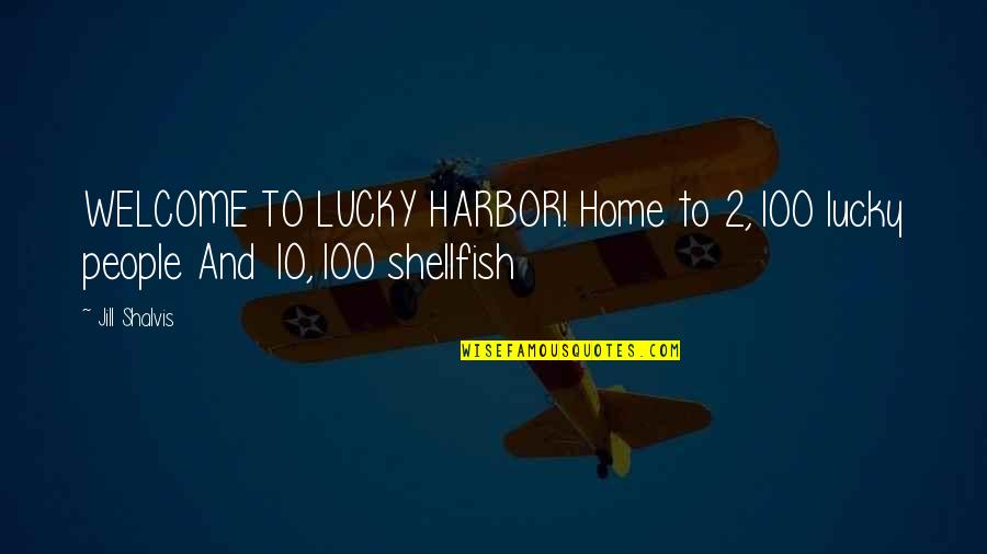 Subforms Of Alcohol Quotes By Jill Shalvis: WELCOME TO LUCKY HARBOR! Home to 2,100 lucky