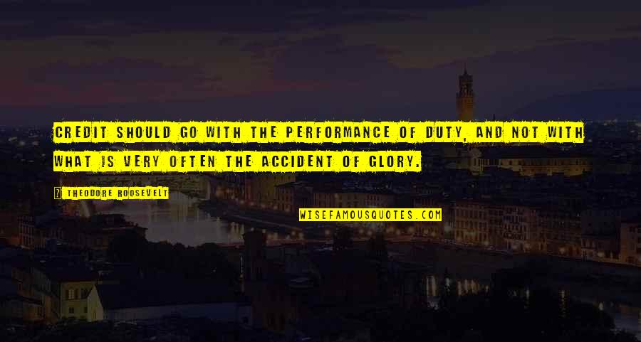 Subhanallah Wa Quotes By Theodore Roosevelt: Credit should go with the performance of duty, Subhanallah Wa Quotes By Theodore Roosevelt: Credit should go with the performance of duty,