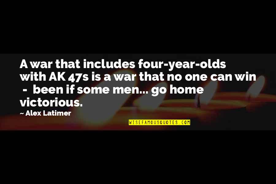 Subhash Ji Quotes By Alex Latimer: A war that includes four-year-olds with AK 47s Subhash Ji Quotes By Alex Latimer: A war that includes four-year-olds with AK 47s