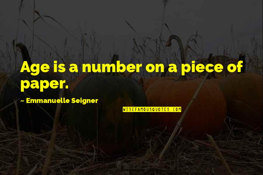Subho Noboborsho 1421 Quotes By Emmanuelle Seigner: Age is a number on a piece of Subho Noboborsho 1421 Quotes By Emmanuelle Seigner: Age is a number on a piece of
