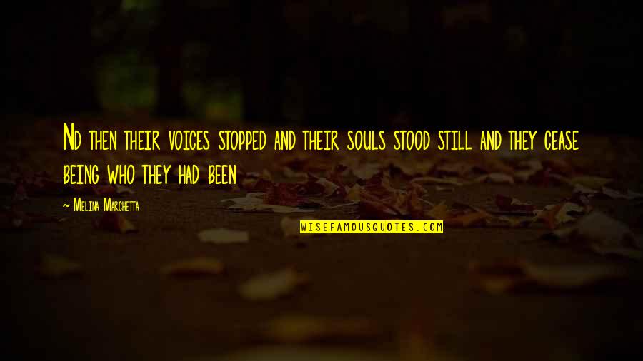 Subira Mtg Quotes By Melina Marchetta: Nd then their voices stopped and their souls