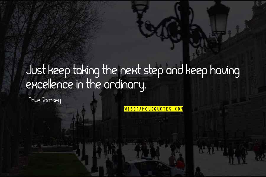 Subirachs Lithographs Quotes By Dave Ramsey: Just keep taking the next step and keep