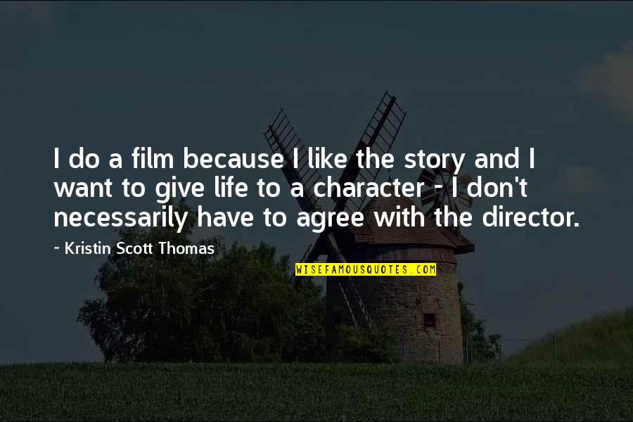 Subitec Quotes By Kristin Scott Thomas: I do a film because I like the