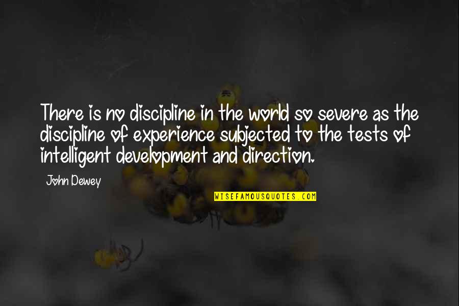 Subjected Quotes By John Dewey: There is no discipline in the world so