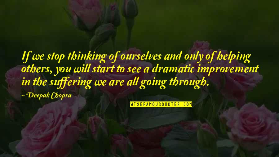 Subjective Memory Quotes By Deepak Chopra: If we stop thinking of ourselves and only