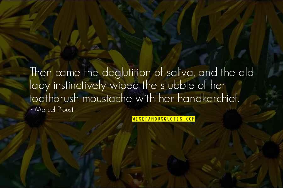 Subjectively Quotes By Marcel Proust: Then came the deglutition of saliva, and the Subjectively Quotes By Marcel Proust: Then came the deglutition of saliva, and the