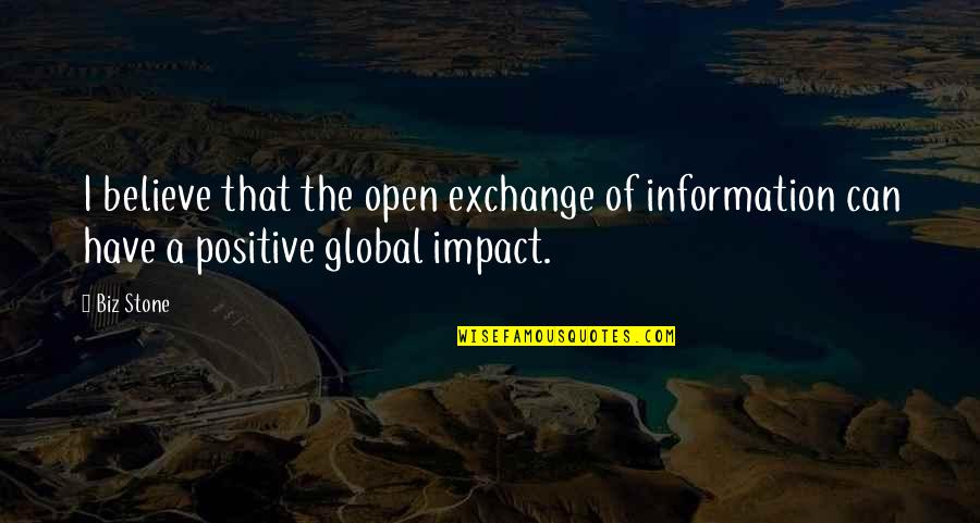 Subjectively Youtube Quotes By Biz Stone: I believe that the open exchange of information