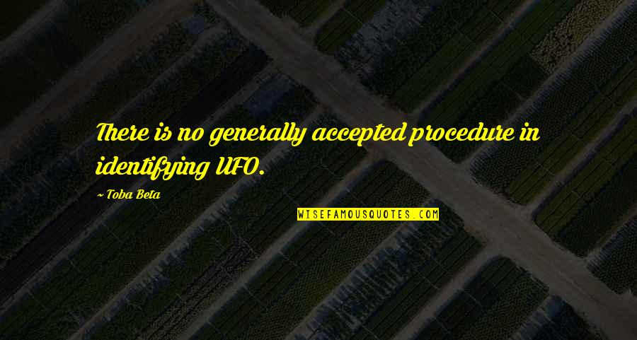Subjectivity Quotes By Toba Beta: There is no generally accepted procedure in identifying