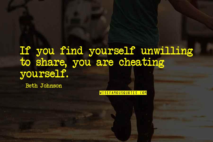 Subjetiva Definicion Quotes By Beth Johnson: If you find yourself unwilling to share, you
