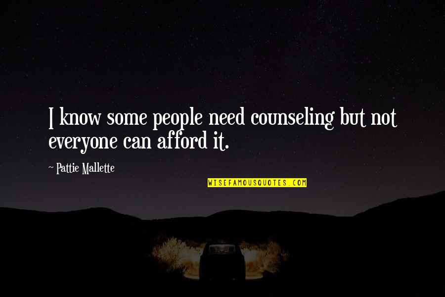 Sublett Quotes By Pattie Mallette: I know some people need counseling but not Sublett Quotes By Pattie Mallette: I know some people need counseling but not