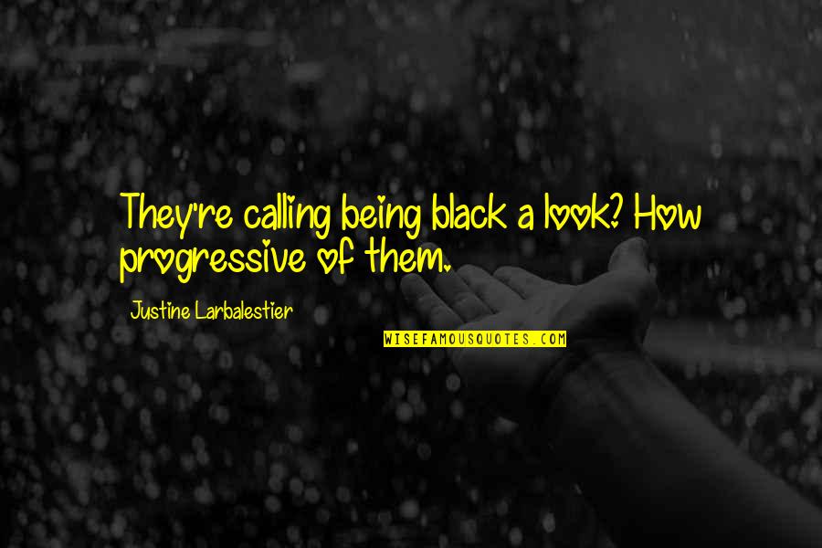 Sublimated Basketball Quotes By Justine Larbalestier: They're calling being black a look? How progressive