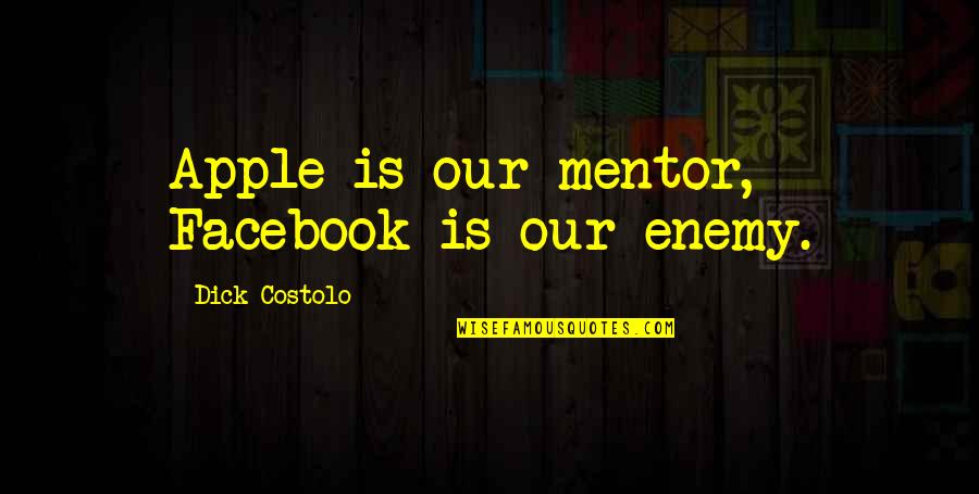 Subliner Roomette Quotes By Dick Costolo: Apple is our mentor, Facebook is our enemy. Subliner Roomette Quotes By Dick Costolo: Apple is our mentor, Facebook is our enemy.