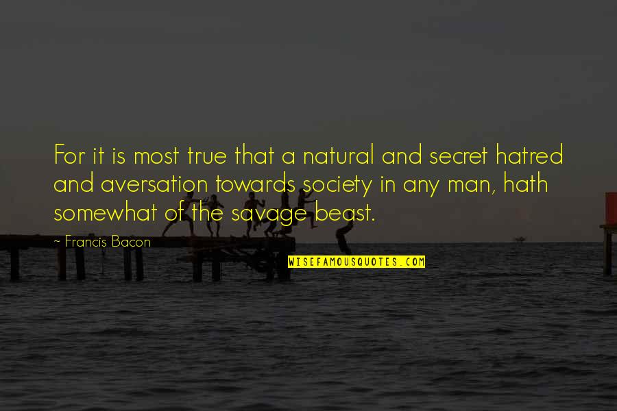 Subluxated Quotes By Francis Bacon: For it is most true that a natural