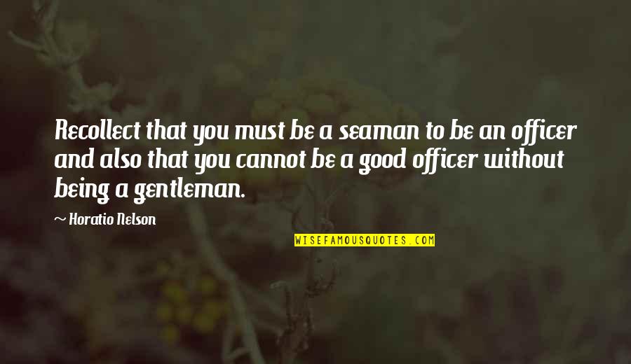 Submariner Date Quotes By Horatio Nelson: Recollect that you must be a seaman to