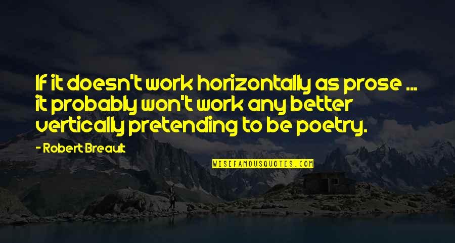 Submersible Water Pumps Quotes By Robert Breault: If it doesn't work horizontally as prose ...