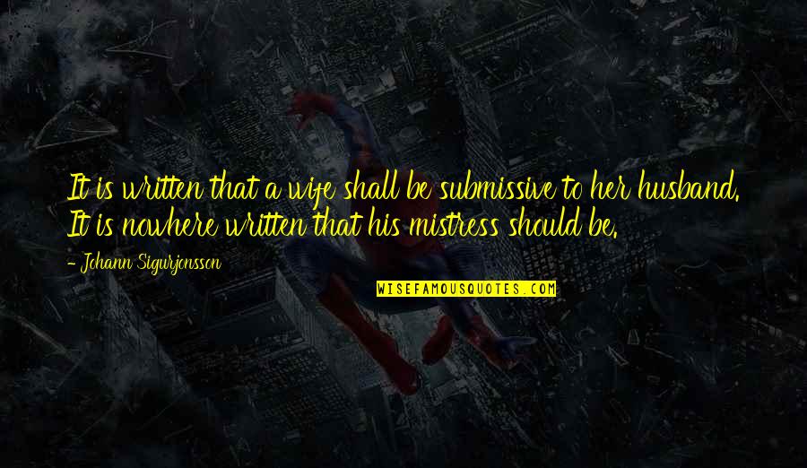 Submissive Quotes By Johann Sigurjonsson: It is written that a wife shall be