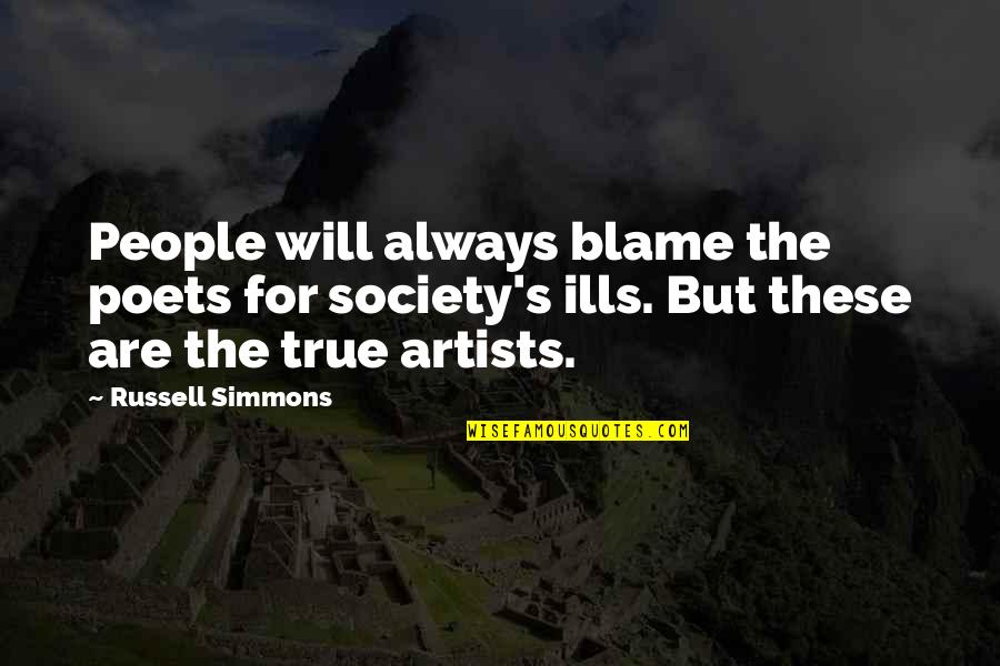 Submissively Quotes By Russell Simmons: People will always blame the poets for society's