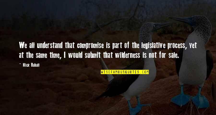 Submit Quotes By Nick Rahall: We all understand that compromise is part of