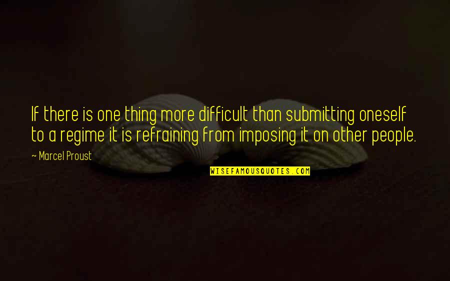 Submitting Quotes By Marcel Proust: If there is one thing more difficult than