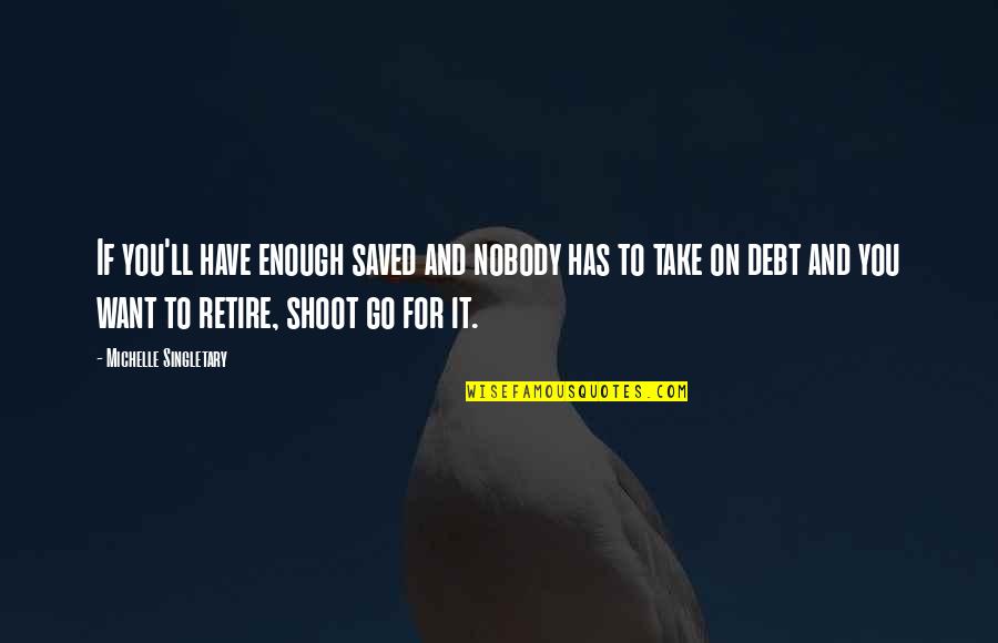 Suborned Quotes By Michelle Singletary: If you'll have enough saved and nobody has