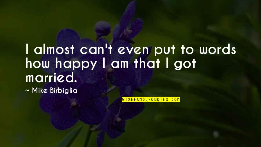 Subota Na Quotes By Mike Birbiglia: I almost can't even put to words how Subota Na Quotes By Mike Birbiglia: I almost can't even put to words how
