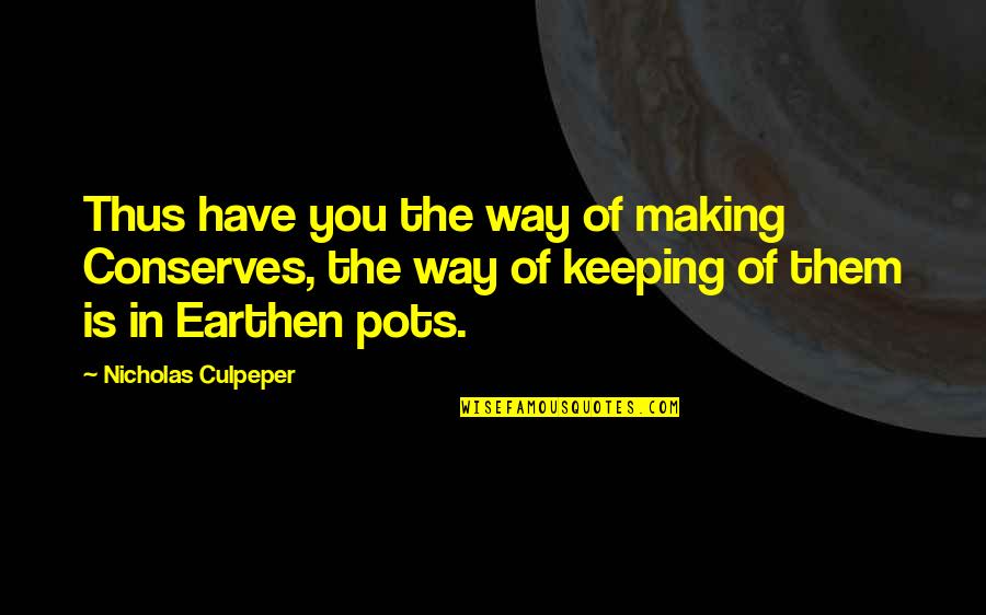 Subotnick Packaging Quotes By Nicholas Culpeper: Thus have you the way of making Conserves, Subotnick Packaging Quotes By Nicholas Culpeper: Thus have you the way of making Conserves,