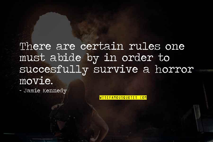 Subrayar En Quotes By Jamie Kennedy: There are certain rules one must abide by Subrayar En Quotes By Jamie Kennedy: There are certain rules one must abide by