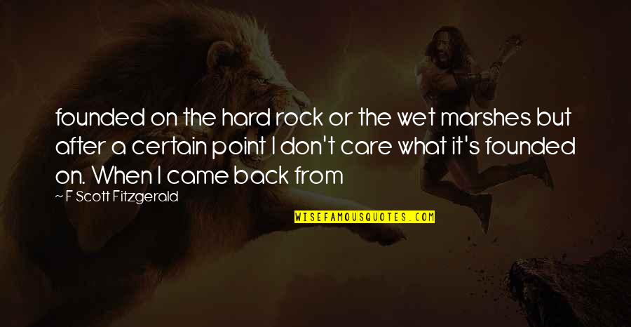 Subrogation Recovery Meaning Quotes By F Scott Fitzgerald: founded on the hard rock or the wet Subrogation Recovery Meaning Quotes By F Scott Fitzgerald: founded on the hard rock or the wet