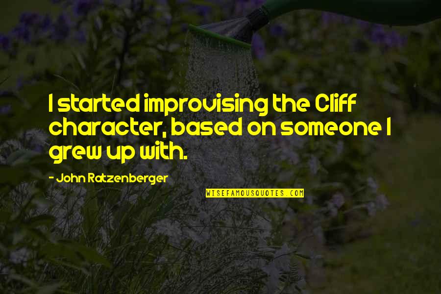 Subscript Quotes By John Ratzenberger: I started improvising the Cliff character, based on