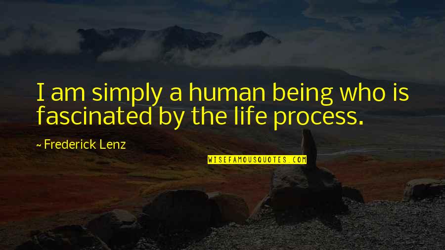 Subsided Quotes By Frederick Lenz: I am simply a human being who is