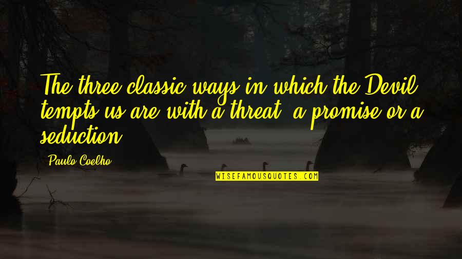Subsidising In Hindi Quotes By Paulo Coelho: The three classic ways in which the Devil Subsidising In Hindi Quotes By Paulo Coelho: The three classic ways in which the Devil