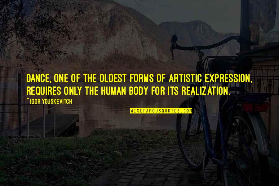Subsistence Living Quotes By Igor Youskevitch: Dance, one of the oldest forms of artistic Subsistence Living Quotes By Igor Youskevitch: Dance, one of the oldest forms of artistic