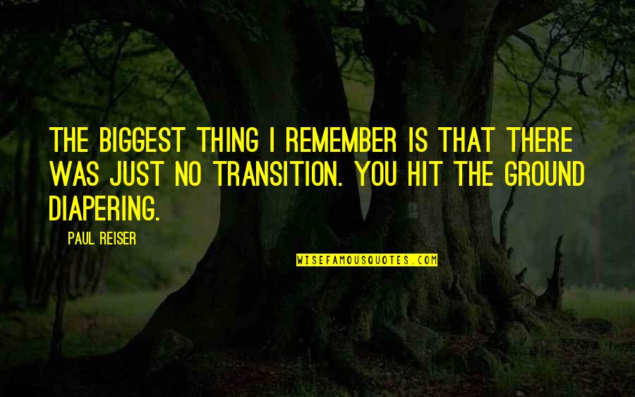Substituer Levure Quotes By Paul Reiser: The biggest thing I remember is that there