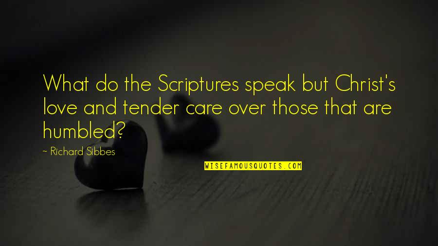 Substitute Friend Quotes By Richard Sibbes: What do the Scriptures speak but Christ's love Substitute Friend Quotes By Richard Sibbes: What do the Scriptures speak but Christ's love