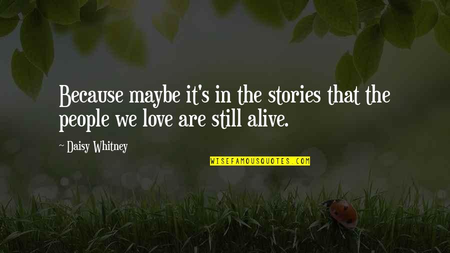 Substitute The Songs Quotes By Daisy Whitney: Because maybe it's in the stories that the